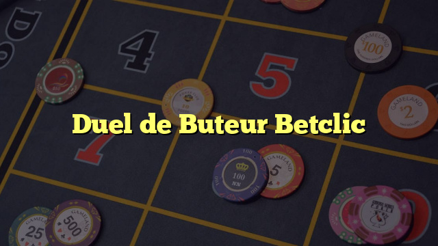 Duel de Buteur Betclic