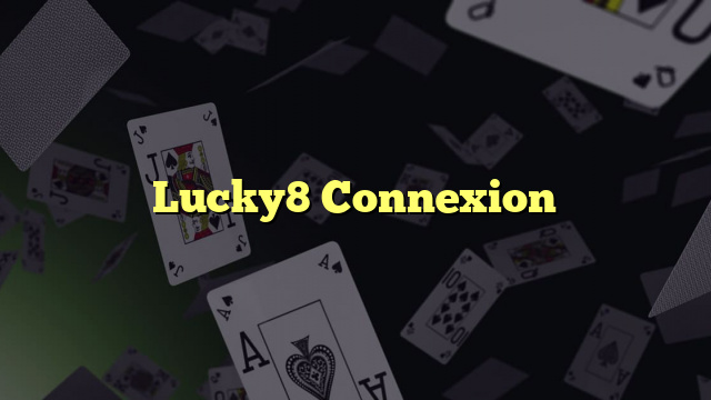 Lucky8 Connexion