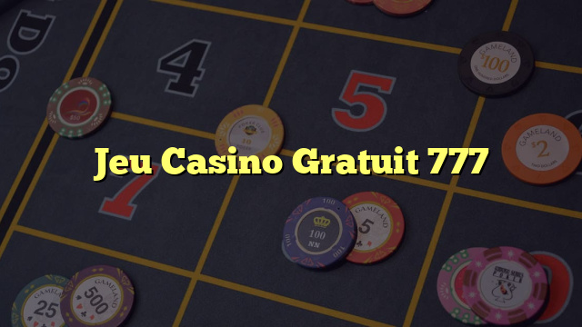 Jeu Casino Gratuit 777