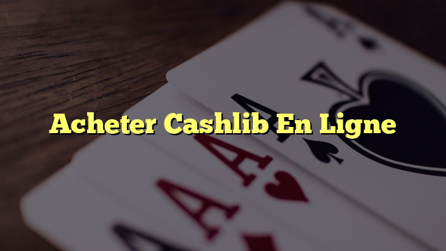 Acheter Cashlib En Ligne