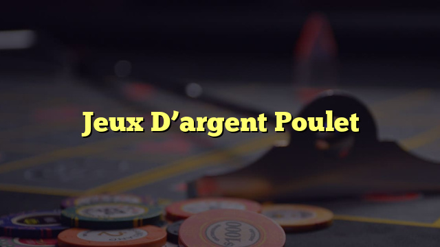 Jeux D’argent Poulet