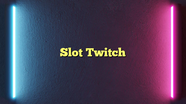 Slot Twitch