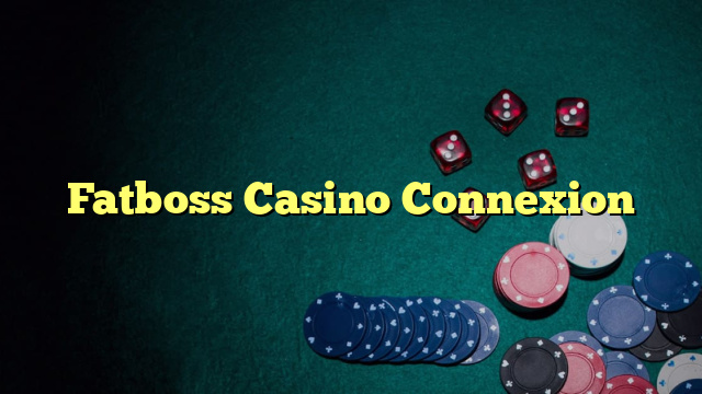 Fatboss Casino Connexion