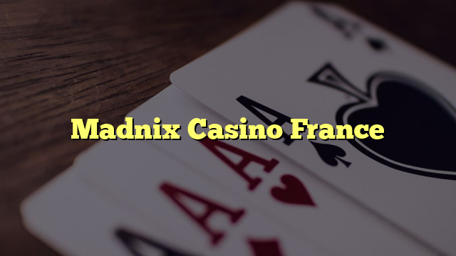 Madnix Casino France