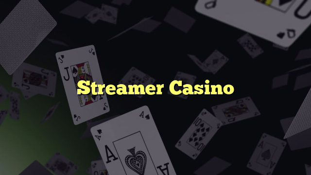 Streamer Casino