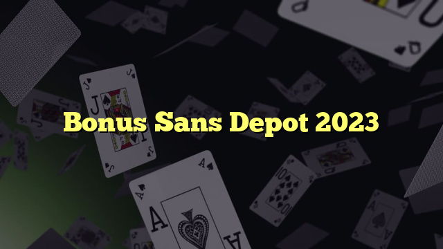 Bonus Sans Depot 2023