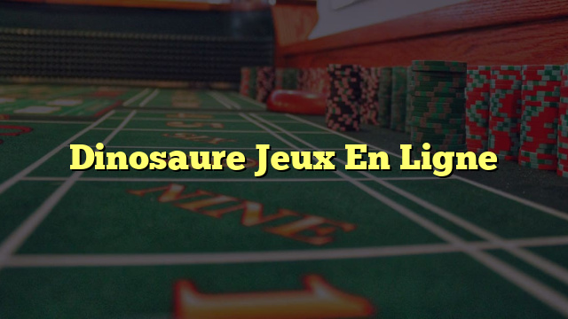 Dinosaure Jeux En Ligne