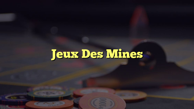 Jeux Des Mines