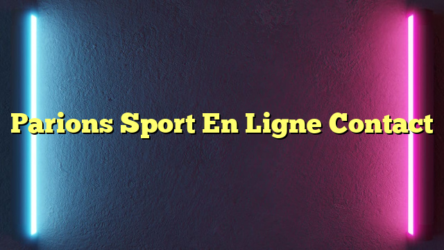 Parions Sport En Ligne Contact