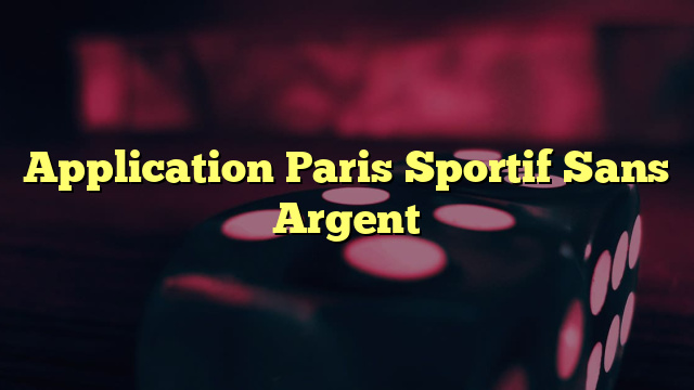 Application Paris Sportif Sans Argent