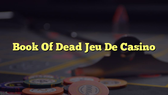 Book Of Dead Jeu De Casino