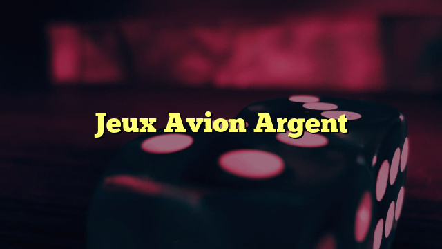 Jeux Avion Argent