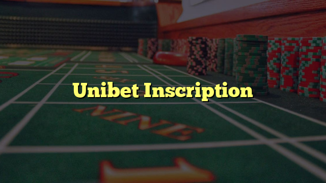 Unibet Inscription