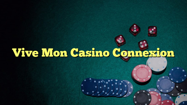 Vive Mon Casino Connexion