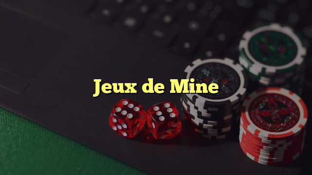 Jeux de Mine