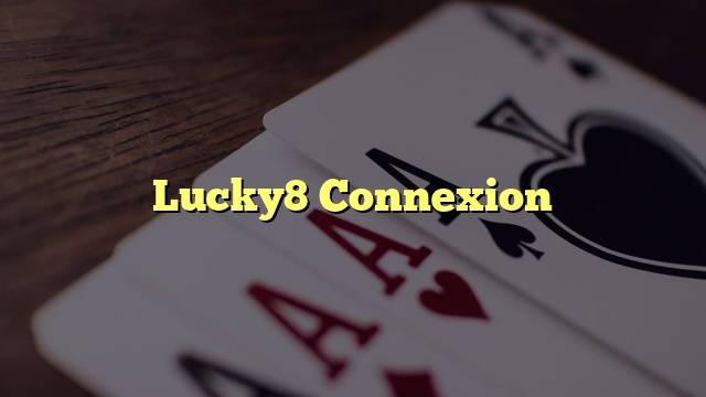 Lucky8 Connexion
