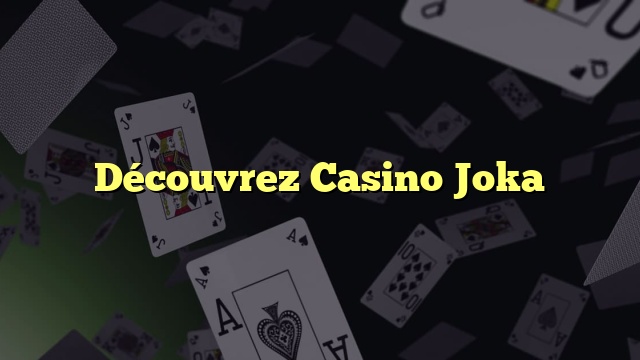 Découvrez Casino Joka