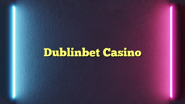 Dublinbet Casino