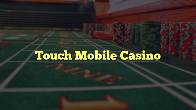 Touch Mobile Casino