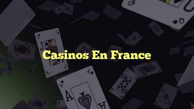 Casinos En France