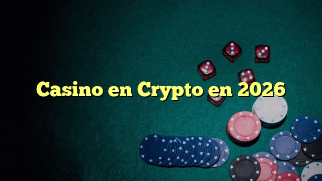 Casino en Crypto en 2026