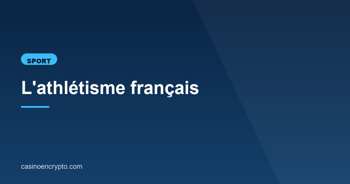 Illustration de l'article consacré à l'athlétisme français