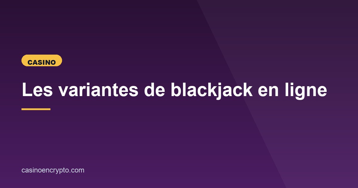 Illustration de l'article consacré aux variantes de blackjack en ligne